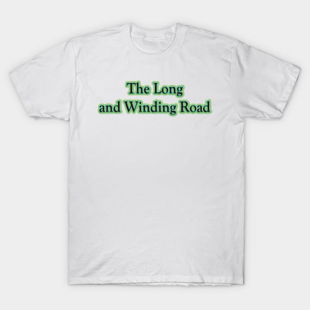 The Long and Winding Road (The Beatles) T-Shirt by QinoDesign